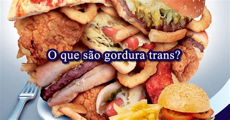Gordura Trans Faz Mal - Atias Química: O que são gordura trans?