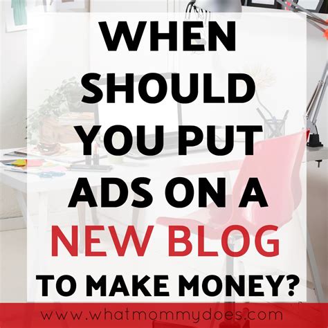New Blog Tip >> When Should You Put Ads on Your Blog? - What Mommy Does