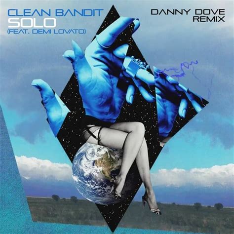Stream Clean bandit ft Demi Lovato - Solo (Danny Dove remix) by ...