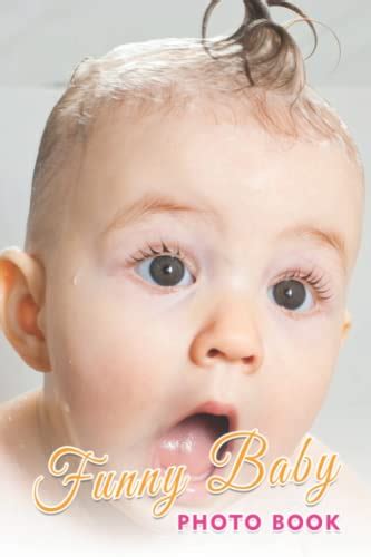 Funny Baby Photo Book: Adorable Babies Colorful Photograph Albums ...