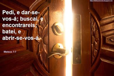 Batei E Abrir-se-vos-á - Bíblia Na Mente.: Mateus 7:7 Pedi, e dar-se-vos-á; buscai, e ...