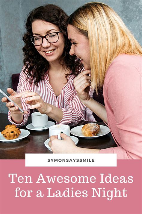 SymonSaysSmile Ten Unique Ideas for Ladies Night Out • | Christian