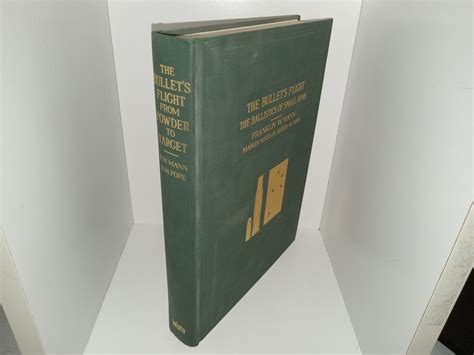 The Bullet’s Flight: The Ballistics of Small Arms (1980) ~ by F. W