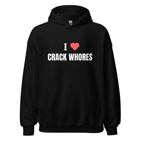 Crack Whores Hoodie – Degen Designs