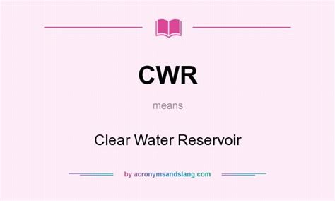cwr clear water reservoir  undefined  acronymsandslangcom