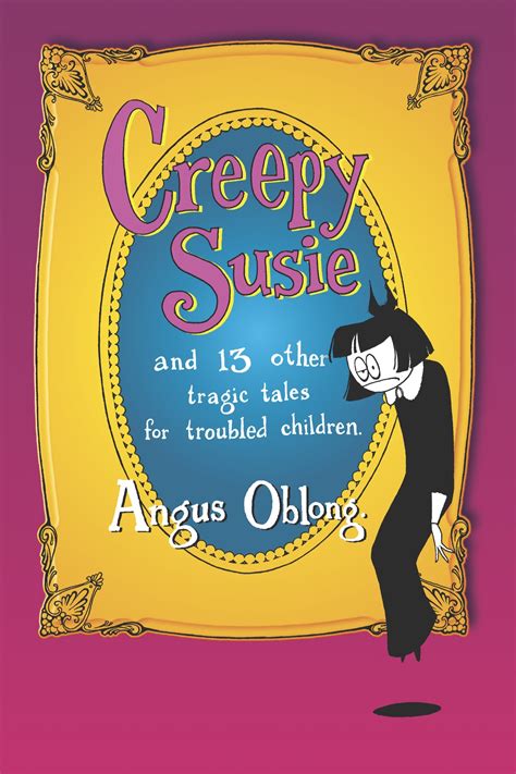 Creepy Susie by Angus Oblong - Penguin Books Australia