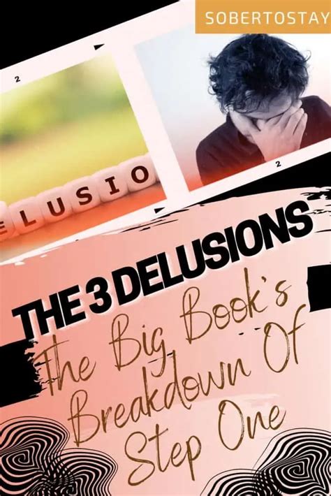 The Three Delusions: The Big Book's Breakdown Of Step One | SOBERTOSTAY