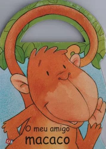 De Quem O Macaco É Amigo - Livro Fisico - O Meu Amigo Macaco | Parcelamento sem juros