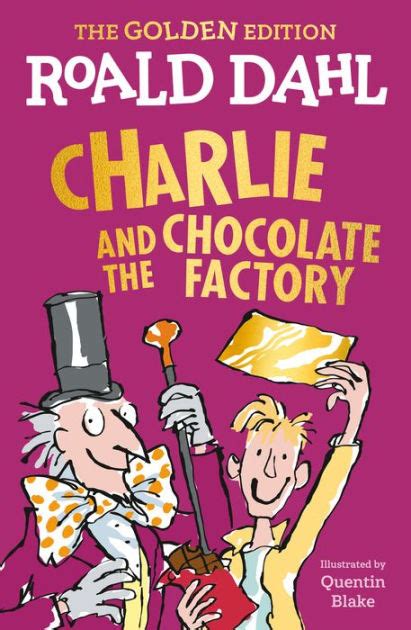 Charlie and the Chocolate Factory: The Golden Edition by Roald Dahl ...