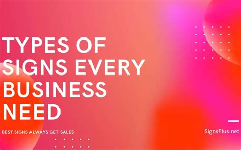 Types Of Signs Every Business Need - Signs Plus