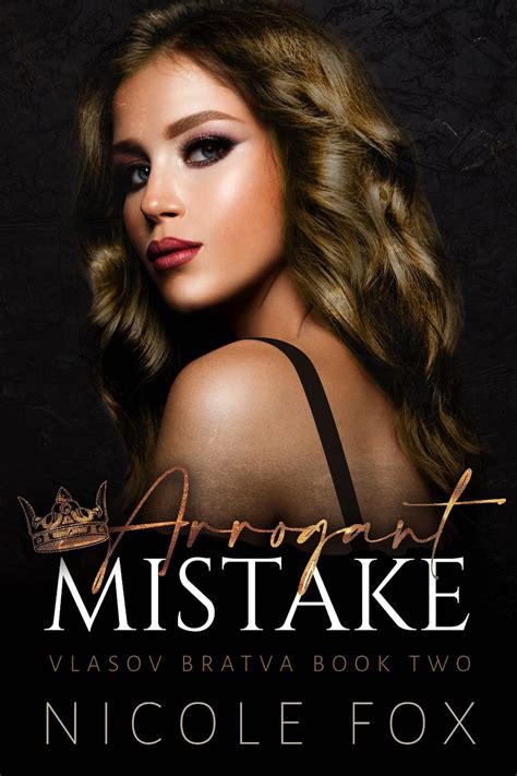 Arrogant Mistake (Vlasov Bratva #2) by Nicole Fox | Goodreads