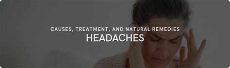 Headaches: Types, Causes, Treatment, and Natural Remedies