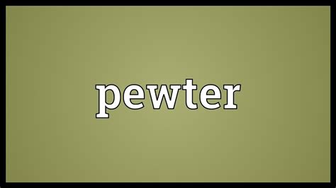 Pewter Meaning - YouTube