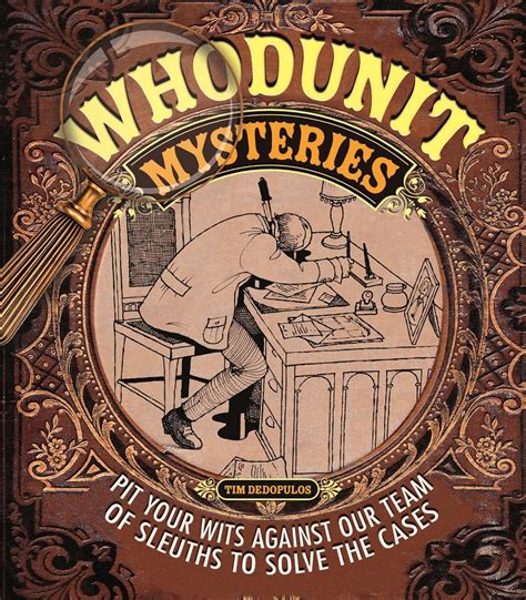 Whodunit Mysteries: Pit your wits against our team of sleuths to solve