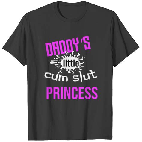 Daddy's Little Cum Slut Princess T-shirt
