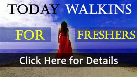 walkins  hyderabad today walkins  hyderabad