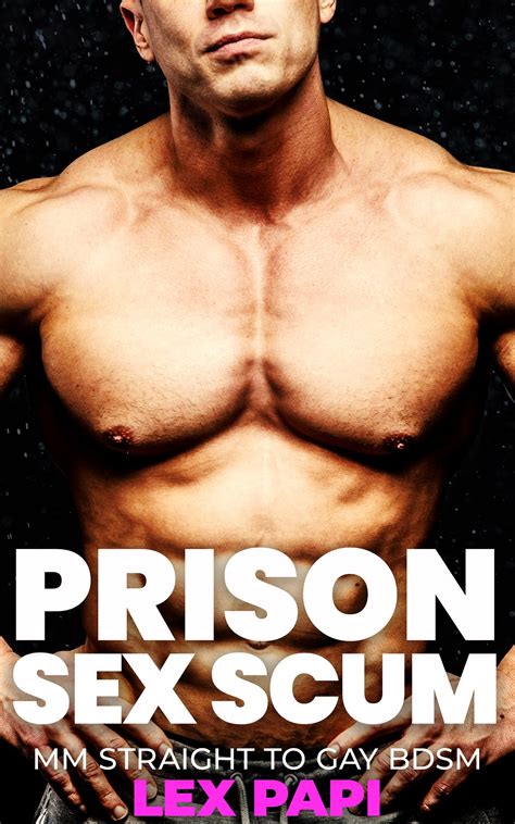 Prison Sex Scum: MM Straight to Gay BDSM by Lex Papi | Goodreads