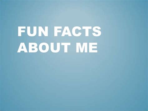 Fun facts about me