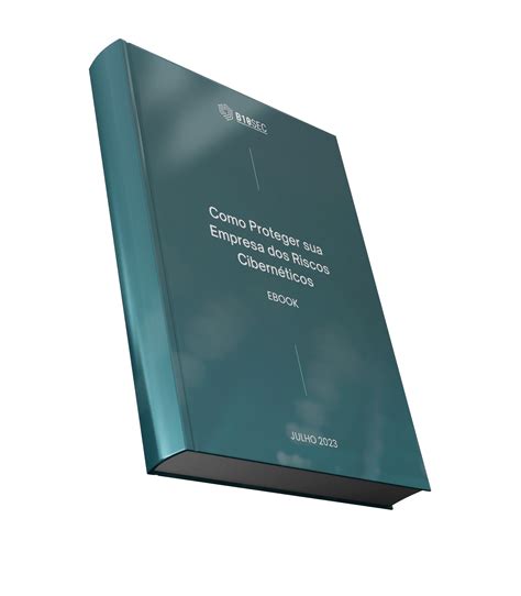 Ebook - Como Proteger sua Empresa dos Riscos Cibernéticos - B10SEC