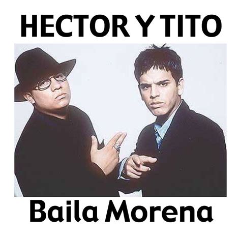 Hector & Tito – Baila Morena Lyrics | Genius Lyrics