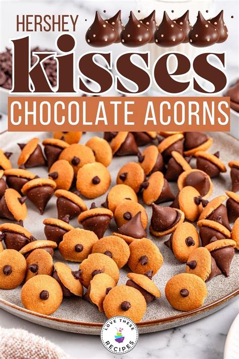 Hershey's Kisses Chocolate Acorns - Love These Recipes