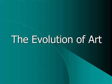 PPT - The Evolution of Art PowerPoint Presentation, free download - ID ...