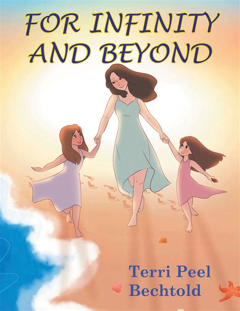 Terri Peel Bechtold's Newly Released "For Infinity And Beyond" Is A