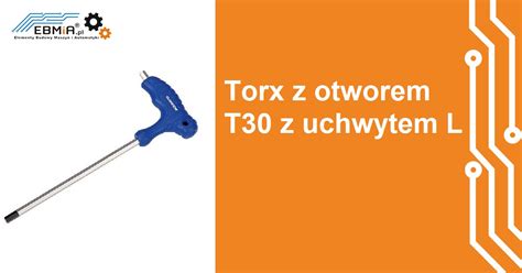 Klucz Torx - rozmiary i jaki kupić? - Wiedza EBMiA.pl