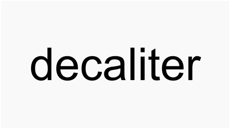 How to pronounce decaliter - YouTube