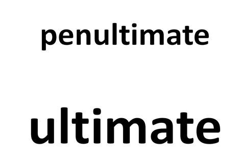 commonly confused words penultimate  ultimate