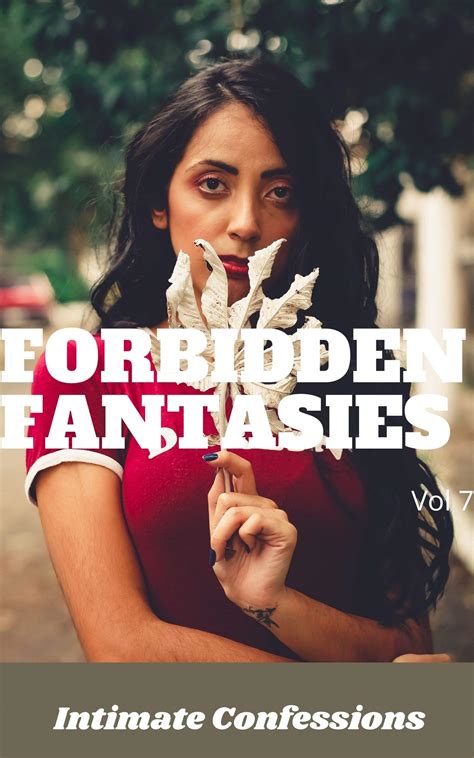 Forbidden fantasies (vol 7): Intimate confessions, secret, pleasure