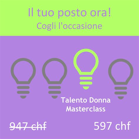 TALENTO DONNA MASTERCLASS – Il tuo posto ora! – Talento Donna