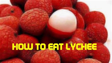 HOW TO EAT LYCHEE FRUIT (LITCHI) - YouTube