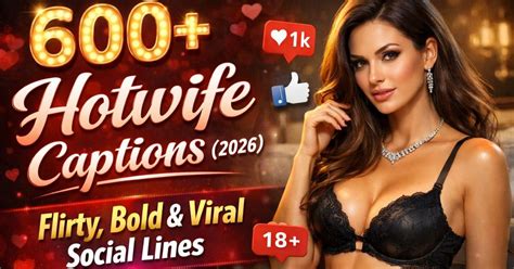 600+ Hotwife Captions (2026) – Flirty, Bold & Viral Social Lines - At