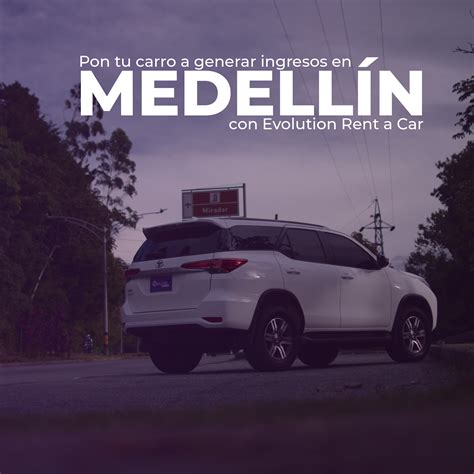 Pon tu carro a generar ingresos en Medellín | Alquiler de carros en