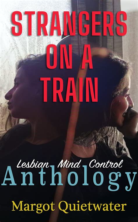 Strangers on a Train: Part of the Lesbian Mind Control Anthology series