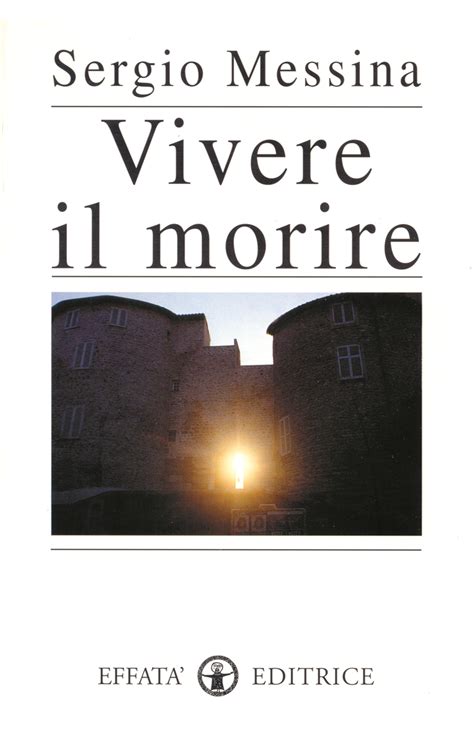 Libro «Vivere il morire» di Sergio Messina ~ Effatà Editrice