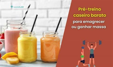Melhor Pré Treino Caseiro - Pré-treino caseiro barato: 4 opções para ganhar massa ou emagrecer