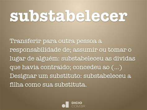 O Que Significa Substabelecer - Substabelecer - Dicio, Dicionário Online de Português