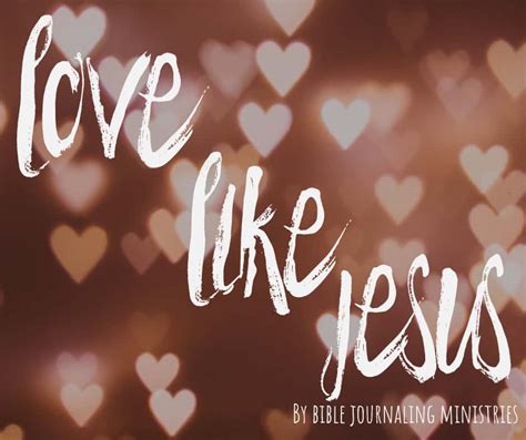 28 Verses About Loving Like Jesus - Bible Journaling Ministries