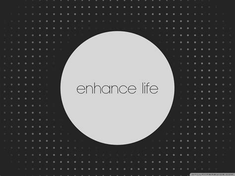 Enhance Life - DumiduNeeshan 4K UHD Wallpaper for UltraHD Desktop and