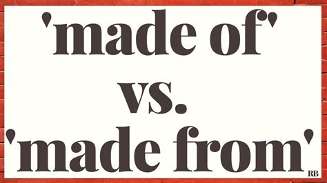 DIFFERENCE BETWEEN 'made of' AND 'made from'|| made of vs. made from ...