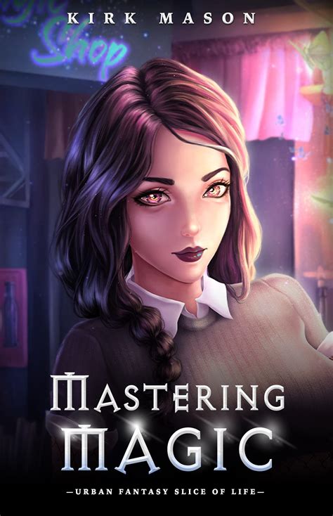 Mastering Magic: Urban Fantasy Slice of Life by Kirk Mason | Goodreads