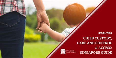 child custody care  control access singapore guide