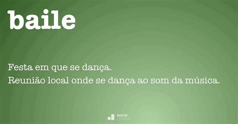 Como Se Escreve Baile - Baile - Dicio, Dicionário Online de Português
