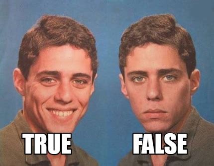 meme creator funny true false meme generator  memecreatororg