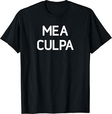 Amazon.com: Mea Culpa, Funny, Joke, Sarcastic, Family T-Shirt ...