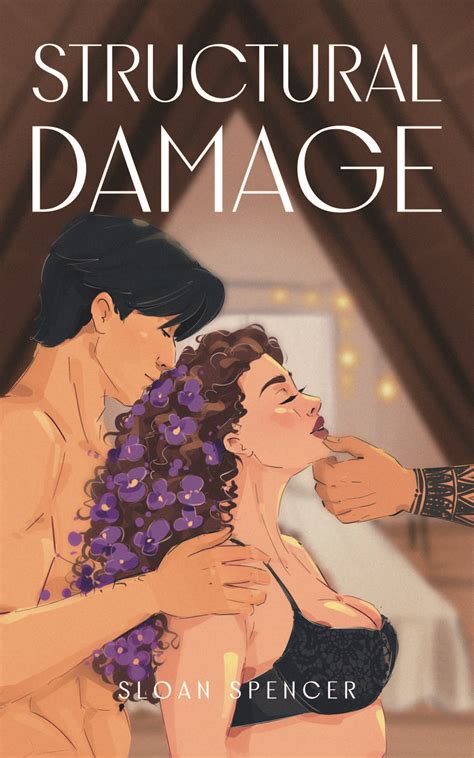 Structural Damage (Structural Duet, #1) by Sloan Spencer | Goodreads