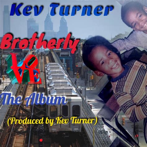 Brotherly Love: The Album | Kev Turner