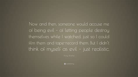 Andy Warhol Quote: “Now and then, someone would accuse me of being evil